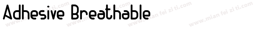 Adhesive Breathable字体转换